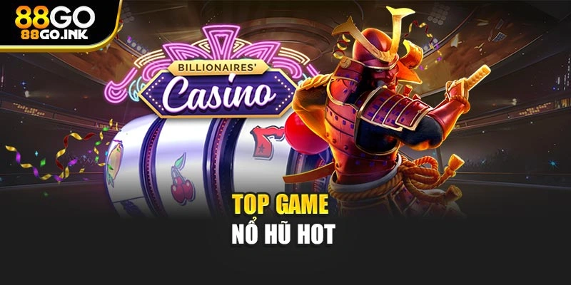 Top game nổ hũ hot